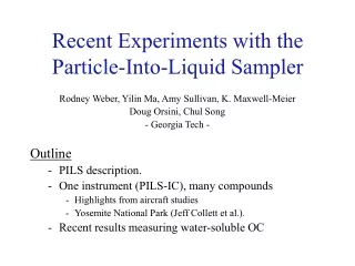 Recent Experiments with the Particle-Into-Liquid Sampler