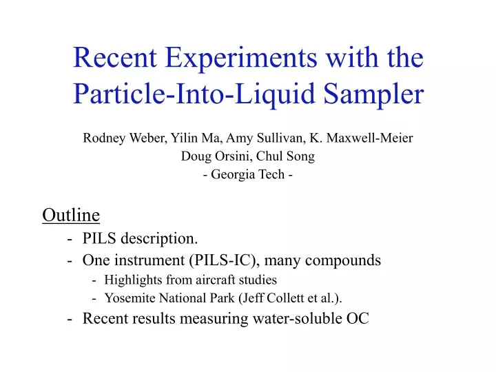 recent experiments with the particle into liquid sampler