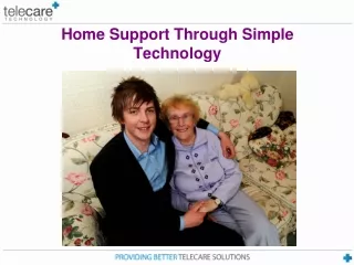 Home Support Through Simple Technology