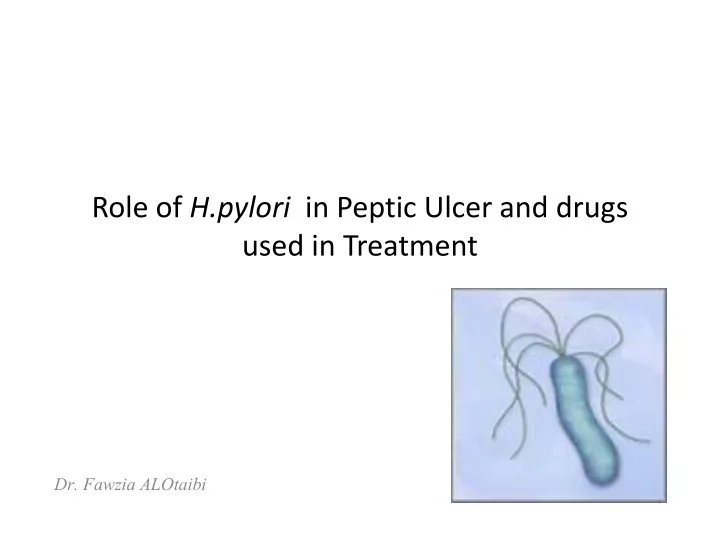 role of h pylori in peptic ulcer and drugs used in treatment