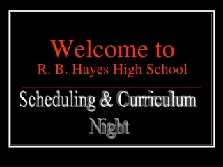 Welcome to  R. B. Hayes High School