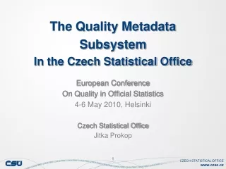 The Quality Metadata S ubs ystem In the Czech Statistical Office