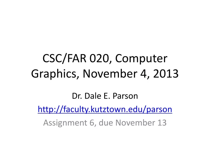 csc far 020 computer graphics november 4 2013