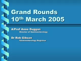 Grand Rounds 10 th  March 2005