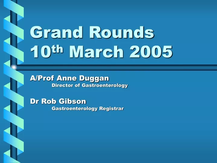 grand rounds 10 th march 2005