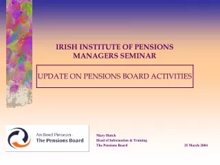 IRISH INSTITUTE OF PENSIONS  MANAGERS SEMINAR UPDATE ON PENSIONS BOARD ACTIVITIES