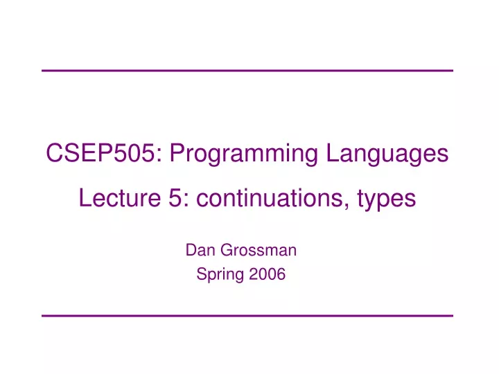 csep505 programming languages lecture 5 continuations types