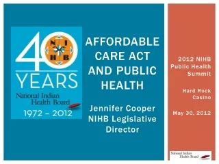 AFFORDABLE Care Act and Public Health  Jennifer Cooper  NIHB Legislative Director