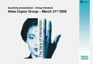 Quarterly presentation - Group Handout Atlas Copco Group – March 31 st  2000