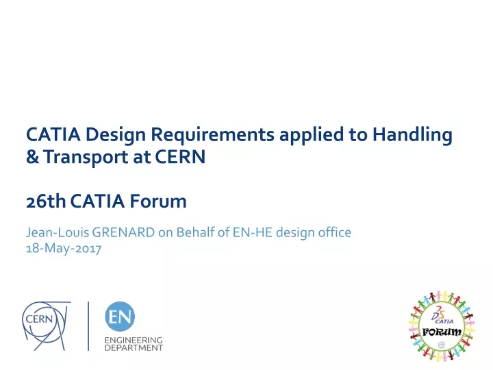 catia design requirements applied to handling transport at cern 26th catia forum