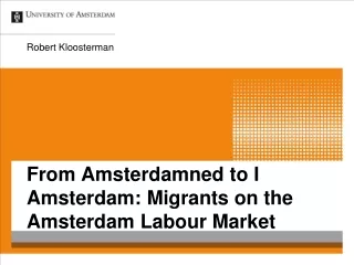 From Amsterdamned to I Amsterdam: Migrants on the Amsterdam Labour Market
