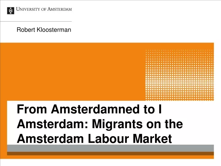 from amsterdamned to i amsterdam migrants on the amsterdam labour market