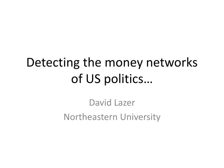 detecting the money networks of us politics