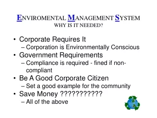 E NVIROMENTAL  M ANAGEMENT  S YSTEM WHY IS IT NEEDED?