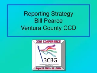 Reporting Strategy Bill Pearce Ventura County CCD