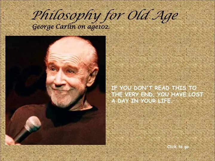 philosophy for old age george carlin on age102