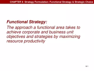 CHAPTER 8  Strategy Formulation: Functional Strategy &amp; Strategic Choice
