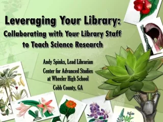 Leveraging Your Library: Collaborating with Your Library Staff  to Teach Science Research