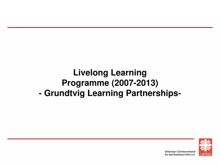livelong learning programme 2007 2013 grundtvig learning partnerships
