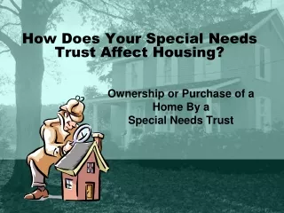 How Does Your Special Needs Trust Affect Housing?