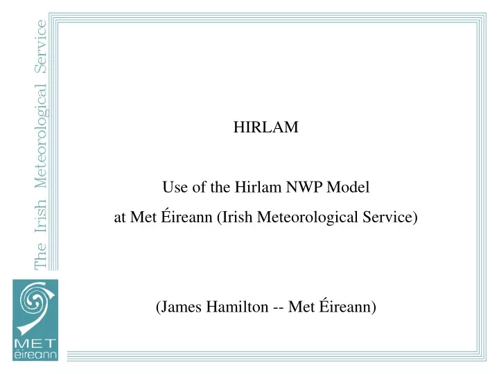 hirlam use of the hirlam nwp model at met ireann
