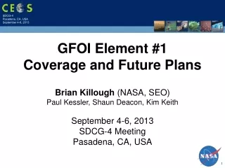 Brian Killough  (NASA, SEO) Paul Kessler, Shaun Deacon, Kim Keith September 4-6, 2013