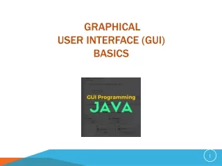 Graphical  User Interface (GUI) Basics