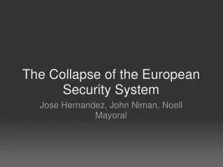 The Collapse of the European Security System