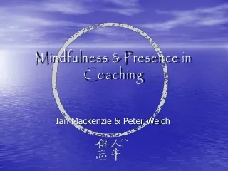 Mindfulness &amp; Presence in Coaching