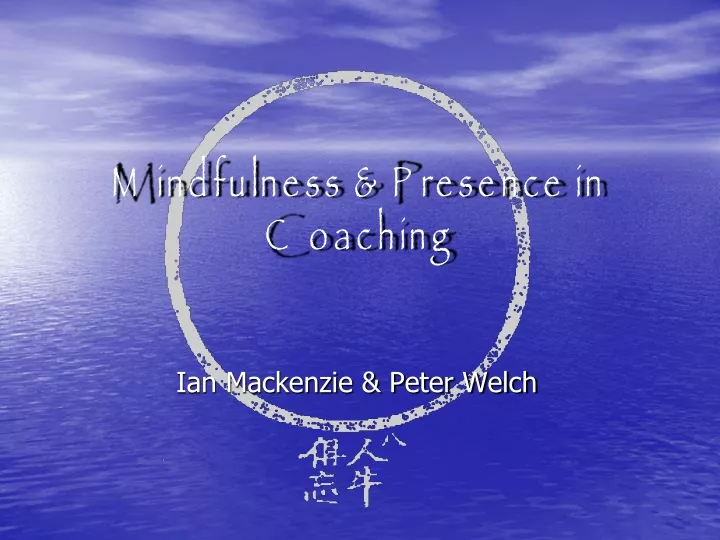mindfulness presence in coaching