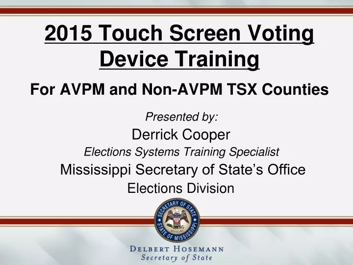 2015 touch screen voting device training for avpm and non avpm tsx counties