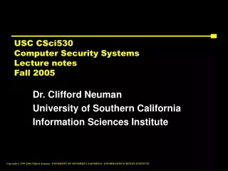 USC CSci530 Computer Security Systems  Lecture notes Fall 2005