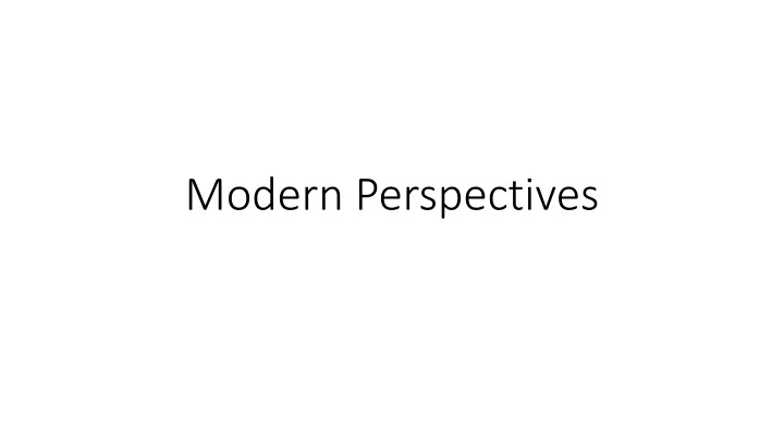 modern perspectives