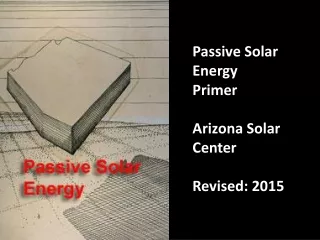 Passive Solar Energy  Primer Arizona Solar Center Revised: 2015