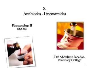 3. Antibiotics -  Lincosamides