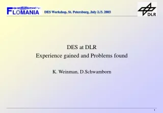 DES at DLR  Experience gained and Problems found K. Weinman, D.Schwamborn
