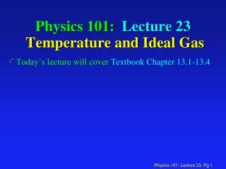 Physics 101:  Lecture 23  Temperature and Ideal Gas