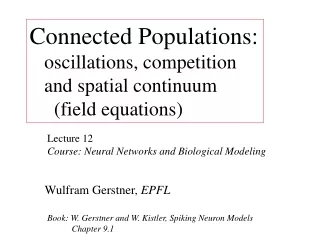 Connected Populations:    oscillations, competition    and spatial continuum