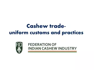 Cashew trade- uniform customs and practices