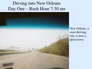 Driving into New Orleans Day One – Rush Hour 7:30 am