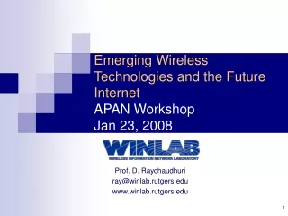 Emerging Wireless Technologies and the Future Internet APAN Workshop Jan 23, 2008
