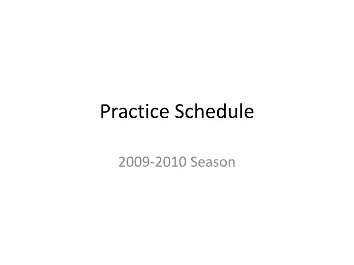practice schedule