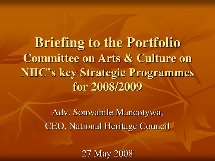 briefing to the portfolio committee on arts culture on nhc s key strategic programmes for 2008 2009