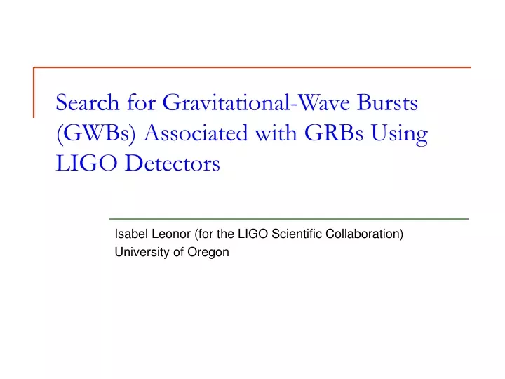 search for gravitational wave bursts gwbs associated with grbs using ligo detectors