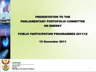 PRESENTATION TO THE  PARLIAMENTARY PORTOFOLIO COMMITTEE ON ENERGY