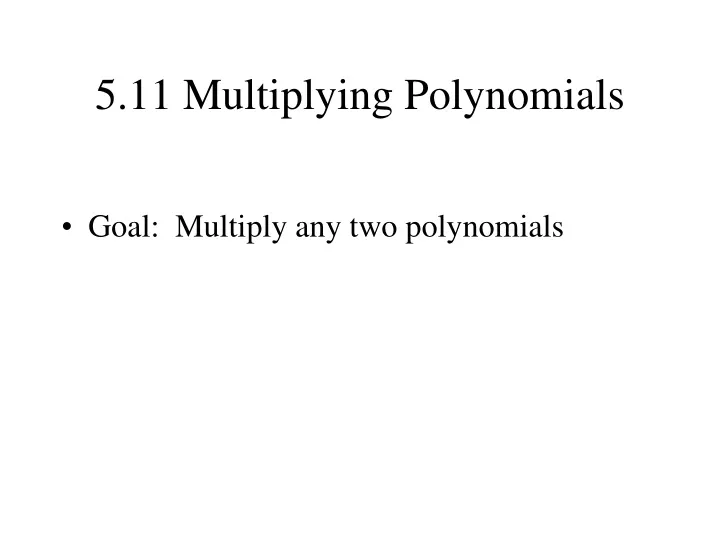 5 11 multiplying polynomials