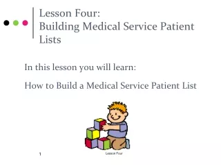 Lesson Four:  Building Medical Service Patient Lists