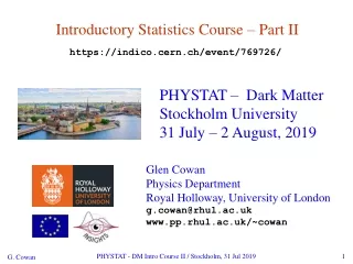 PHYSTAT –  Dark Matter Stockholm University 31 July – 2 August, 2019