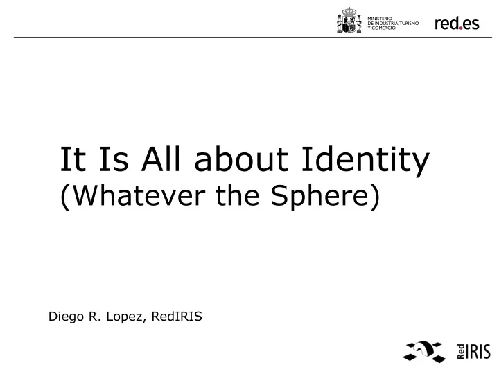 it is all about identity whatever the sphere