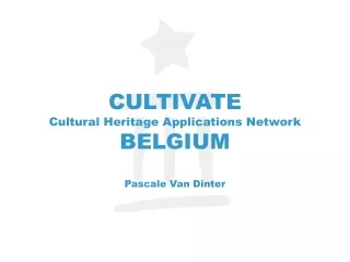 CULTIVATE Cultural Heritage Applications Network BELGIUM